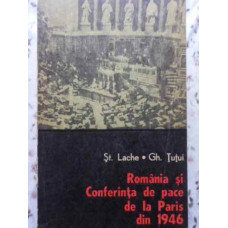 ROMANIA SI CONFERINTA DE PACE DE LA PARIS DIN 1946