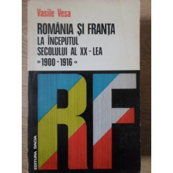 ROMANIA SI FRANTA LA INCEPUTUL SECOLULUI AL XX-LEA. 1900-1916