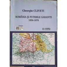 ROMANIA SI PUTERILE GARANTE 1856-1878