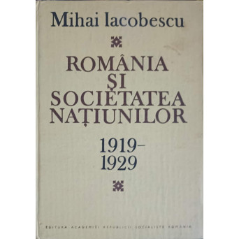 ROMANIA SI SOCIETATEA NATIUNILOR 1919-1929