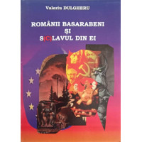 ROMANII BASARABIEI SI S(C)LAVUL DIN EI ROMANII BASARABIEI SI S(C)LAVUL DIN EI