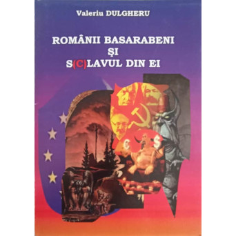 ROMANII BASARABIEI SI S(C)LAVUL DIN EI