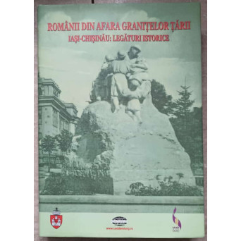 ROMANII DIN AFARA GRANITELOR TARII. IASI-CHISINAU: LEGATURI ISTORICE