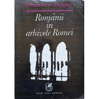 ROMANII IN ARHIVELE ROMEI (SECOLUL XVIII)