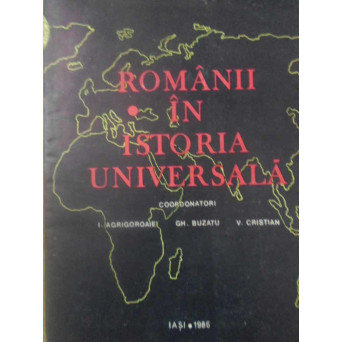 ROMANII IN ISTORIA UNIVERSALA VOL.1