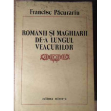 ROMANII SI MAGHIARII DE-A LUNGUL VEACURILOR