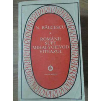 ROMANII SUPT MIHAI-VOIEVOD VITEAZUL