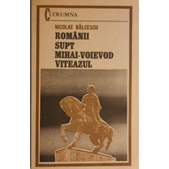 ROMANII SUPT MIHAI-VOIEVOD VITEAZUL