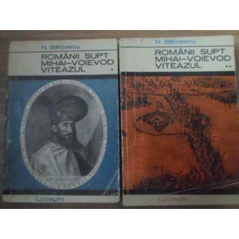 ROMANII SUPT MIHAI-VOIEVOD VITEAZUL VOL.1-2