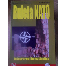 RULETA NATO. INTEGRAREA EUROATLANTICA 1991-1994 VOL.1