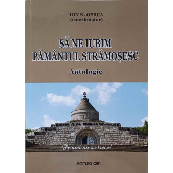SA NE IUBIM PAMANTUL STRAMOSESC. ANTOLOGIE