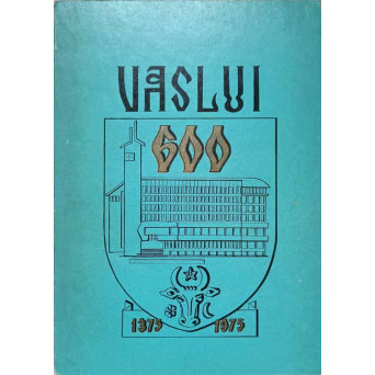 SCHITA MONOGRAFICA A ORASULUI VASLUI 1375-1975