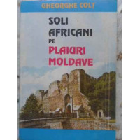 SOLI AFRICANI PE PLAIURI MOLDAVE SOLI AFRICANI PE PLAIURI MOLDAVE
