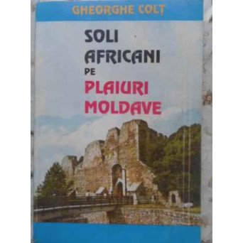 SOLI AFRICANI PE PLAIURI MOLDAVE