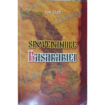 SPOVEDANIILE BASARABIEI