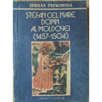 STEFAN CEL MARE DOMN AL MOLDOVEI (1457-1504)