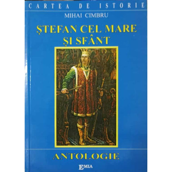 STEFAN CEL MARE SI SFANT. ANTOLOGIE