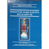 STEFAN CEL MARE SI SFANT: MIT SI ADEVAR STEFAN CEL MARE SI SFANT: MIT SI ADEVAR