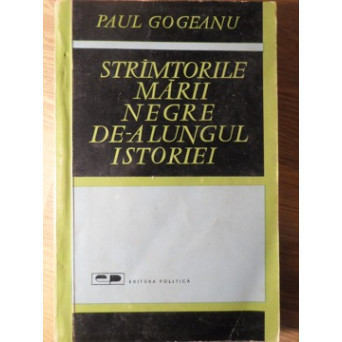 STRAMTORILE MARII NEGRE DE-A LUNGUL ISTORIEI