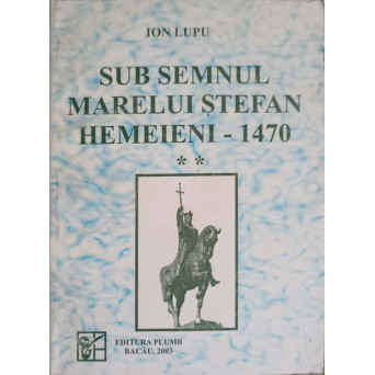 SUB SEMNUL MARELUI STEFAN HEMEIENI - 1470 VOL.2