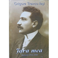 TARA MEA. MEMORII 1916-1920