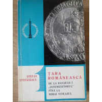 TARA ROMANEASCA DE LA BASARAB I INTEMEIETORUL PANA LA MIHAI VITEAZUL