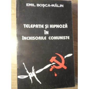 TELEPATIE SI HIPNOZA IN INCHISORILE COMUNISTE