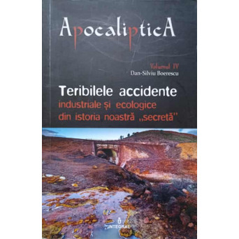TERIBILELE ACCIDENTE INDUSTRIALE SI ECOLOGICE DIN ISTORIA NOASTRA SECRETA