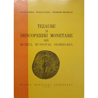 TEZAURE SI DESCOPERIRI MONETARE DIN MUZEUL MUNICIPAL SIGHISOARA