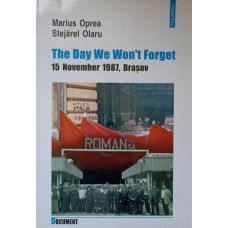 THE DAY WE WON'T FORGET 15 NOVEMBER 1987, BRASOV