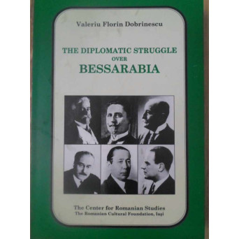 THE DIPLOMATIC STRUGGLE OVER BESSARABIA