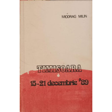 TIMISOARA 15-21 DECEMBRIE '89