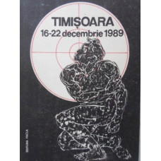 TIMISOARA 16-22 DECEMBRIE 1989