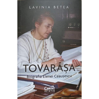 TOVARASA. BIOGRAFIA ELENEI CEAUSESCU
