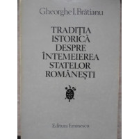 TRADITIA ISTORICA DESPRE INTEMEIEREA STATELOR ROMANESTI