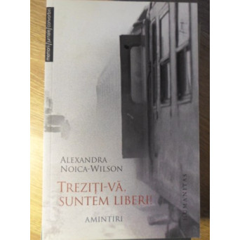 TREZITI-VA, SUNTEM LIBERI. AMINTIRI