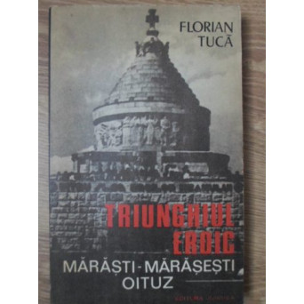 TRIUNGHIUL EROIC MARASTI-MARASESTI-OITUZ