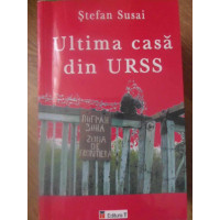 ULTIMA CASA DIN URSS ULTIMA CASA DIN URSS