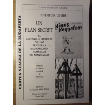 UN PLAN SECRET AL GUVERNULUI UNGURESC DIN 1907 PRIVITOR LA MAGHIARIZAREA ROMANILOR DIN TRANSILVANIA