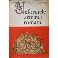 UNIFORMELE ARMATEI ROMANE UNIFORMELE ARMATEI ROMANE