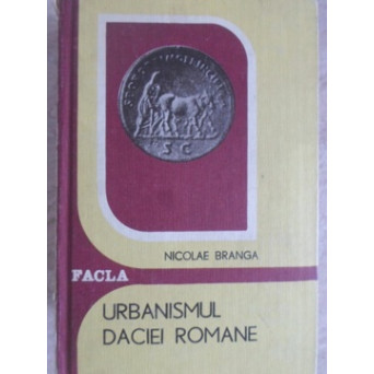 URBANISMUL DACIEI ROMANE