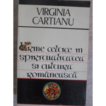 URME CELTICE IN SPIRITUALITATEA SI CULTURA ROMANEASCA
