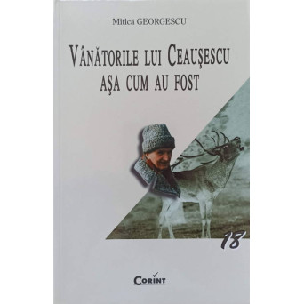 VANATORILE LUI CEAUSESCU ASA CUM AU FOST
