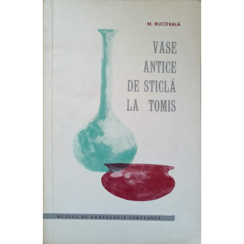 VASE ANTICE DE STICLA LA TOMIS