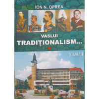 VASLUI TRADITIONALISM... OAMENI SI INTAMPLARI VASLUI TRADITIONALISM... OAMENI SI INTAMPLARI