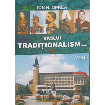 VASLUI TRADITIONALISM... OAMENI SI INTAMPLARI
