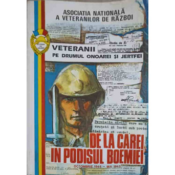 VETERANII PE DRUMUL ONOAREI SI JERTFEI 1941-1945 DE LA CAREI IN PODISUL BOEMIEI
