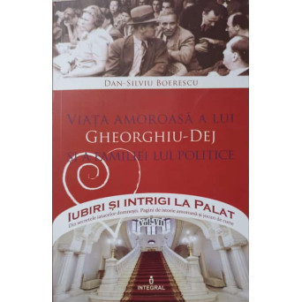 VIATA AMOROASA A LUI GHEORGHIU-DEJ SI A FAMILIEI LUI POLITICE