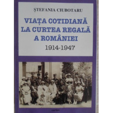 VIATA COTIDIANA LA CURTEA REGALA A ROMANIEI 1914-1947
