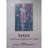 VIATA SFANTULUI STEFAN CEL MARE